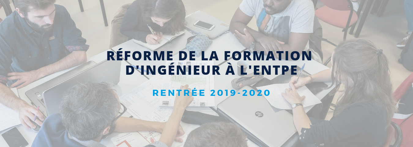 Mise en oeuvre partielle de la réforme de la formation ingénieur à l'ENTPE à la rentrée 2019-2020