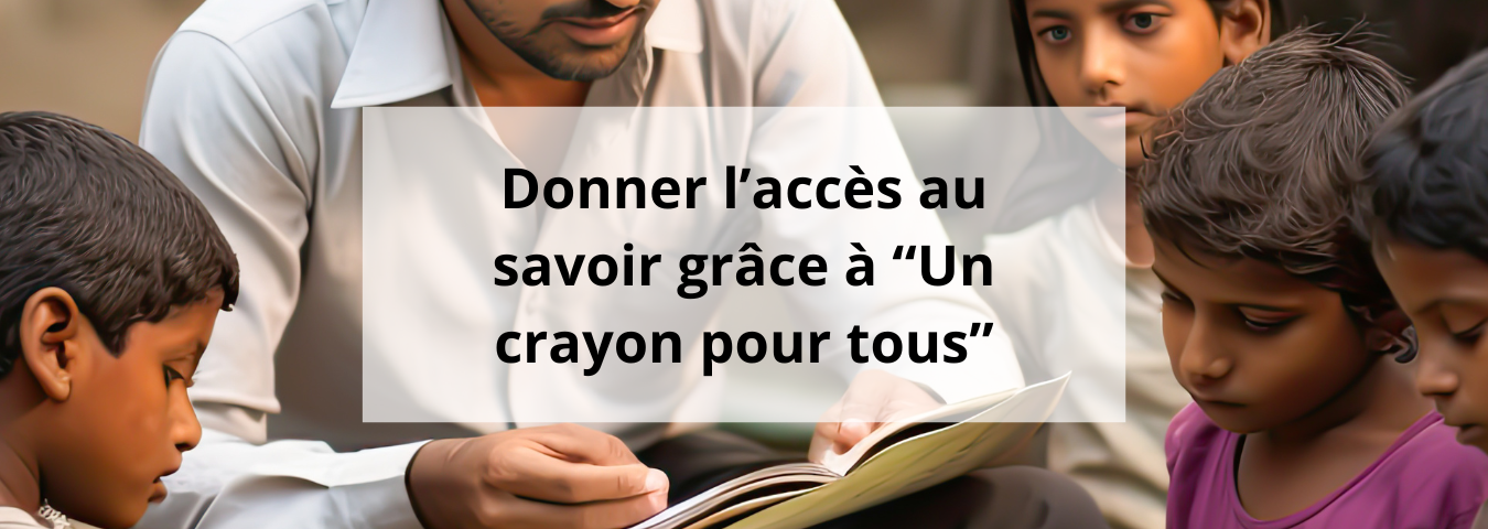 Donnez l'accès au savoir grâce à "Un crayon pour tous"