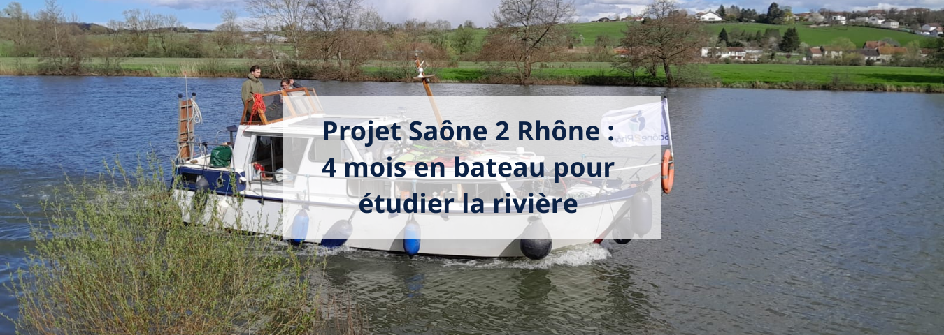 TAM Projet Saône 2 Rhône : 4 mois en bateau pour étudier la rivière