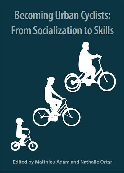 Becoming Urban Cyclists: From Socialization to Skills