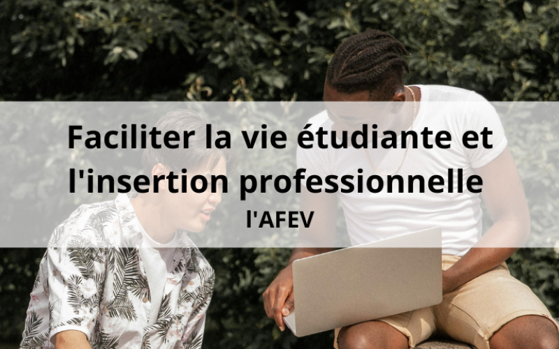 Faciliter la vie étudiante et l'insertion professionnelle 